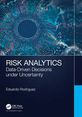 Análisis de riesgos: Decisiones basadas en datos bajo incertidumbre - Risk Analytics: Data-Driven Decisions Under Uncertainty