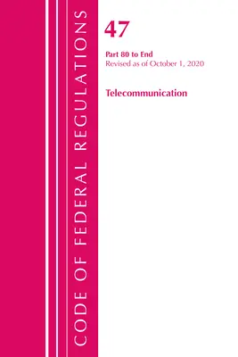 Code of Federal Regulations, Title 47 Telecommunications 80-End, Revisado a partir del 1 de octubre de 2020 (Oficina del Registro Federal (U S )) - Code of Federal Regulations, Title 47 Telecommunications 80-End, Revised as of October 1, 2020 (Office of the Federal Register (U S ))