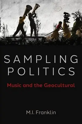 Sampling Politics - La música y lo geocultural - Sampling Politics - Music and the Geocultural