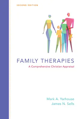 Terapias familiares: Una valoración cristiana integral - Family Therapies: A Comprehensive Christian Appraisal