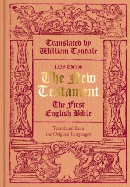 Nuevo Testamento traducido por William Tyndale - La primera Biblia inglesa (Facsímil de la edición de 1526) - New Testament translated by William Tyndale - The First English Bible (Facsimile of the 1526 Edition)