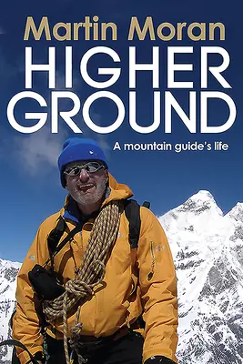 Higher Ground: La vida de un guía de montaña - Higher Ground: A Mountain Guide's Life