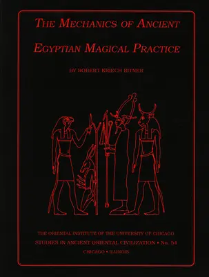 La mecánica de la práctica mágica del antiguo Egipto - The Mechanics of Ancient Egyptian Magical Practice