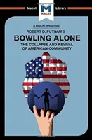 Análisis de Bowling Alone, de Robert D. Putnam: El colapso y el renacimiento de la comunidad americana de Robert D. Putnam - An Analysis of Robert D. Putnam's Bowling Alone: The Collapse and Revival of American Community