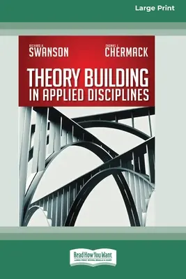 Construcción de teorías en disciplinas aplicadas (16pt Large Print Edition) - Theory Building in Applied Disciplines (16pt Large Print Edition)