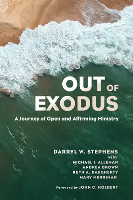 Salir del Éxodo: Un viaje por un ministerio abierto y afirmativo - Out of Exodus: A Journey of Open and Affirming Ministry