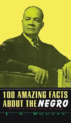 100 hechos asombrosos sobre el negro: Tapa dura - 100 Amazing Facts About The Negro: With Complete Hardcover