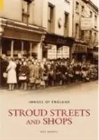 Calles y tiendas de Stroud: Imágenes de Inglaterra - Stroud Streets and Shops: Images of England