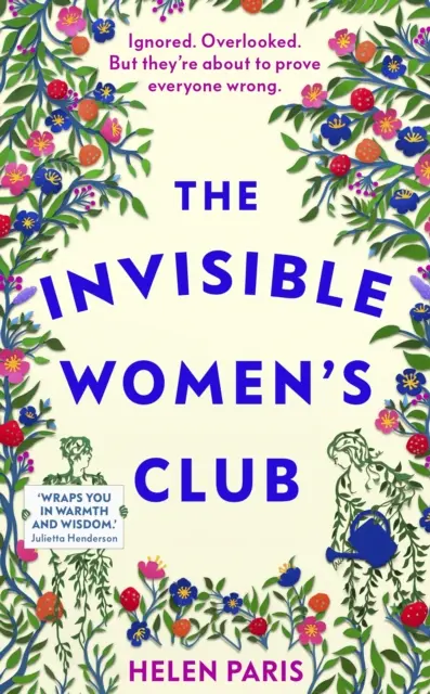 Invisible Women's Club - El libro perfecto para sentirse bien y reafirmar la vida sobre el poder de las amistades improbables y la conexión. - Invisible Women's Club - The perfect feel-good and life-affirming book about the power of unlikely friendships and connection