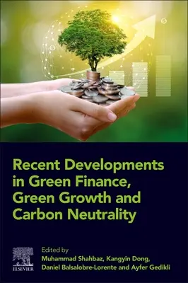 Últimos avances en finanzas verdes, crecimiento ecológico y neutralidad del carbono - Recent Developments in Green Finance, Green Growth and Carbon Neutrality