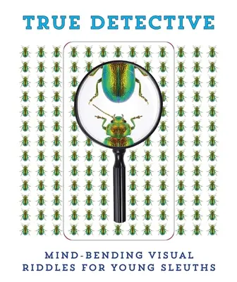 True Detective: Enigmas visuales alucinantes para jóvenes detectives. 1 [Con lupa] - True Detective: Mind-Bending Visual Riddles for Young Sleuths! 1 [With Magnifying Glass]