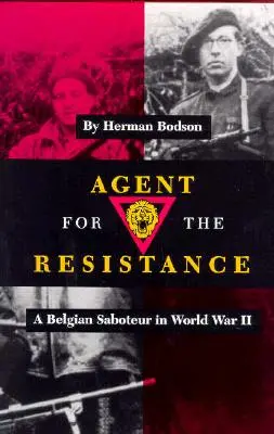 Agente de la resistencia: Un saboteador belga en la Segunda Guerra Mundial - Agent for the Resistance: A Belgian Saboteur in World War II