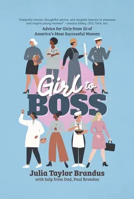 De chica a jefa: Consejos para chicas de 50 de las mujeres con más éxito de Estados Unidos - Girl to Boss!: Advice for Girls from 50 of America's Most Successful Women