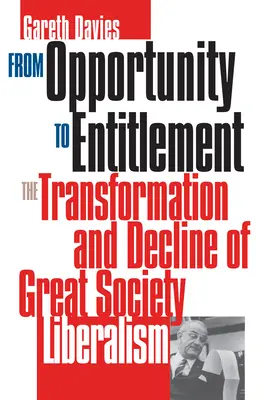 De la oportunidad al derecho: Transformación y declive del liberalismo de la Gran Sociedad - From Opportunity/Entitlement: The Transformation and Decline of Great Society Liberalism