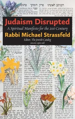 Judaísmo trastocado: Un manifiesto espiritual para el siglo XXI - Judaism Disrupted: A Spiritual Manifesto for the 21st Century