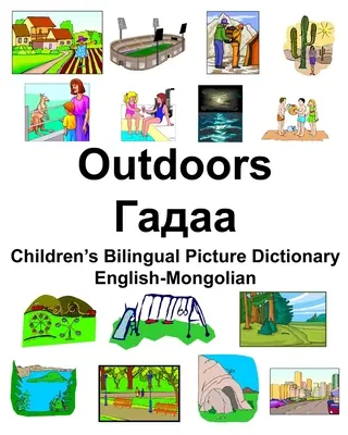 Inglés-mongol Outdoors/Гадаа Diccionario bilingüe infantil de imágenes - English-Mongolian Outdoors/Гадаа Children's Bilingual Picture Dictionary