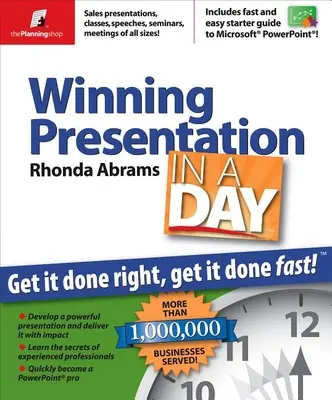 Presentación ganadora en un día: Hazlo bien, hazlo rápido - Winning Presentation in a Day: Get It Done Right, Get It Done Fast