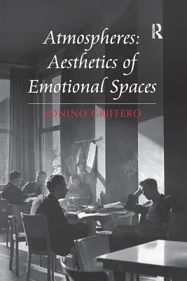 Atmósferas: Estética de los espacios emocionales - Atmospheres: Aesthetics of Emotional Spaces