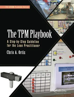 El Manual de TPM: Una guía paso a paso para el profesional Lean - The TPM Playbook: A Step-By-Step Guideline for the Lean Practitioner