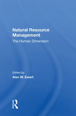 Gestión de los recursos naturales: La dimensión humana - Natural Resource Management: The Human Dimension