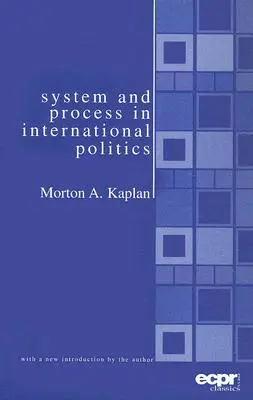 Sistema y proceso en la política internacional - System and Process in International Politics