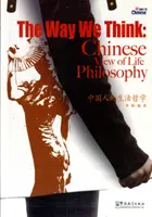 Cómo pensamos: La filosofía china de la vida - Way We Think: Chinese View of Life Philosophy