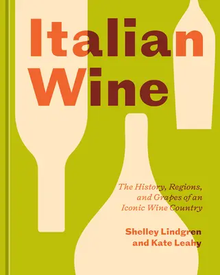 El vino italiano: Historia, regiones y uvas de un país vinícola emblemático - Italian Wine: The History, Regions, and Grapes of an Iconic Wine Country