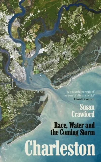 Charleston: raza, agua y la tormenta que se avecina - Charleston - Race, Water and the Coming Storm