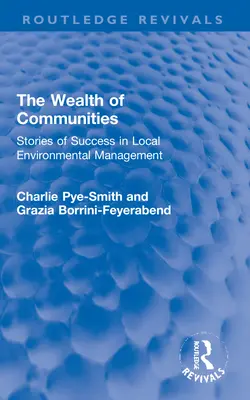 La riqueza de las comunidades: Historias de éxito en la gestión medioambiental local - The Wealth of Communities: Stories of Success in Local Environmental Management