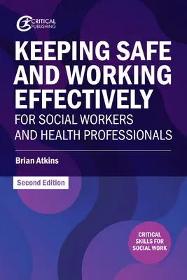 Seguridad y eficacia en el trabajo para trabajadores sociales y profesionales de la salud - Keeping Safe and Working Effectively for Social Workers and Health Professionals