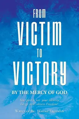 De víctima a victoria - From Victim To Victory