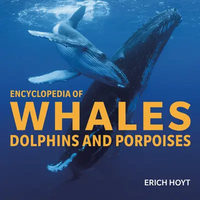 Enciclopedia de ballenas, delfines y marsopas - Encyclopedia of Whales, Dolphins and Porpoises