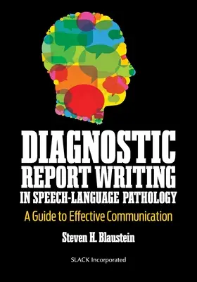 Redacción de informes de diagnóstico en patología del habla y el lenguaje: Guía para una comunicación eficaz - Diagnostic Report Writing in Speech-Language Pathology: A Guide to Effective Communication