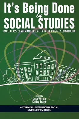 It's Being Done in Social Studies: Raza, clase, género y sexualidad en el plan de estudios preescolar, primaria y secundaria - It's Being Done in Social Studies: Race, Class, Gender and Sexuality in the Pre/K-12 Curriculum