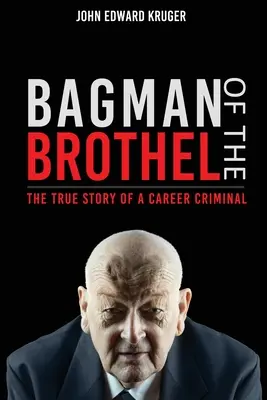 Bolsero del burdel: la verdadera historia de un delincuente profesional - Bagman of the Brothel: The True Story of a Career Criminal