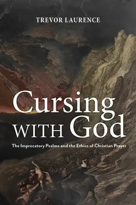 Maldecir con Dios: Los salmos imprecatorios y la ética de la oración cristiana - Cursing with God: The Imprecatory Psalms and the Ethics of Christian Prayer