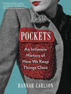Bolsillos: Una historia íntima de cómo guardamos las cosas cerca - Pockets: An Intimate History of How We Keep Things Close