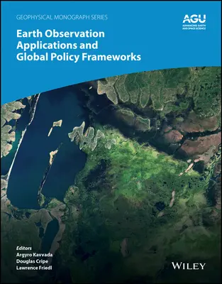 Aplicaciones de la observación de la Tierra y marcos políticos mundiales - Earth Observation Applications and Global Policy Frameworks