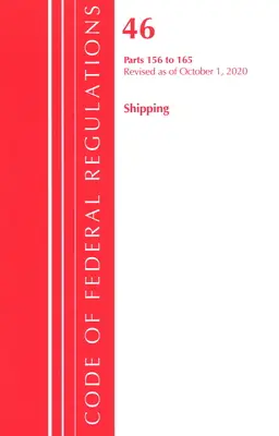 Code of Federal Regulations, Title 46 Shipping 156-165, Revisado a partir del 1 de octubre de 2020 (Oficina del Registro Federal (U S )) - Code of Federal Regulations, Title 46 Shipping 156-165, Revised as of October 1, 2020 (Office of the Federal Register (U S ))