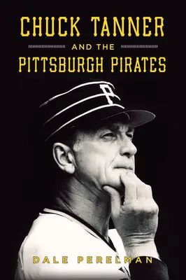 Chuck Tanner y los Pittsburgh Pirates - Chuck Tanner and the Pittsburgh Pirates