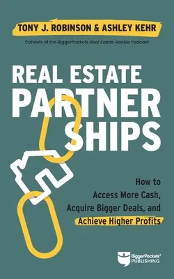 Asociaciones inmobiliarias: Acceda a más efectivo, adquiera mayores operaciones y consiga mayores beneficios con un socio inmobiliario - Real Estate Partnerships: Access More Cash, Acquire Bigger Deals, and Achieve Higher Profits with a Real Estate Partner