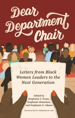 Querido director de departamento: Cartas de mujeres líderes negras a la próxima generación - Dear Department Chair: Letters from Black Women Leaders to the Next Generation