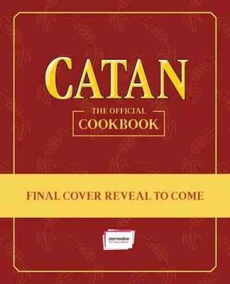 Catan(r): El libro de cocina oficial - Catan(r): The Official Cookbook