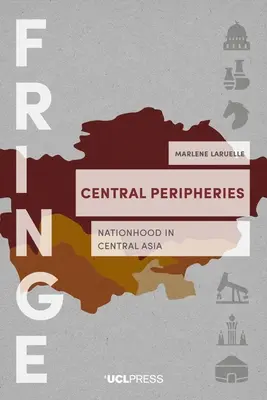 Periferias centrales: Nación en Asia Central - Central Peripheries: Nationhood in Central Asia