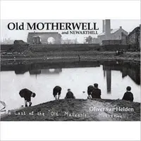 El viejo Motherwell y Newarthill - Old Motherwell and Newarthill