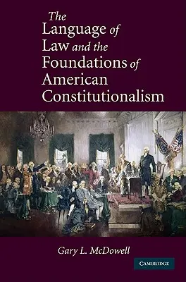 El lenguaje jurídico y los fundamentos del constitucionalismo estadounidense - The Language of Law and the Foundations of American Constitutionalism