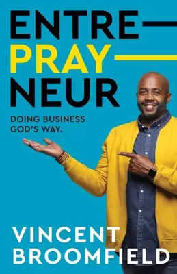 Entre-PRAY-neur: Hacer negocios a la manera de Dios - Entre-PRAY-neur: Doing Business God's Way