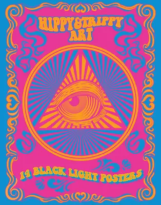 Hippy & Trippy Art: 14 pósters de luz negra - Hippy & Trippy Art: 14 Black Light Posters