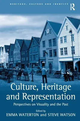 Cultura, patrimonio y representación: Perspectivas sobre la visualidad y el pasado - Culture, Heritage and Representation: Perspectives on Visuality and the Past