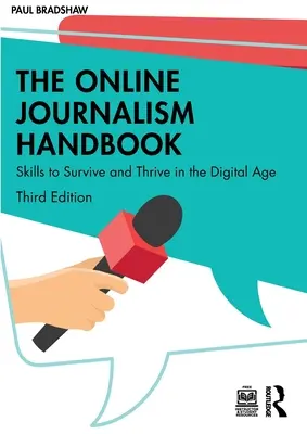 Manual de periodismo en línea: Habilidades para sobrevivir y prosperar en la era digital - The Online Journalism Handbook: Skills to Survive and Thrive in the Digital Age